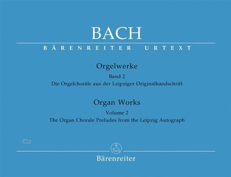 Orgelwerke Bd.2: Die Orgelchoräle aus der Leipziger Originalhandschrift, Noten