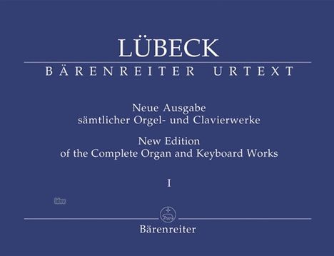 Vincent Lübeck (senior): Neue Ausgabe sämtlicher Orgel-, Noten