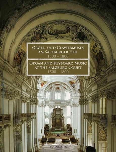 Orgel- und Claviermusik am Salzburger Hof 1500-1800, Noten