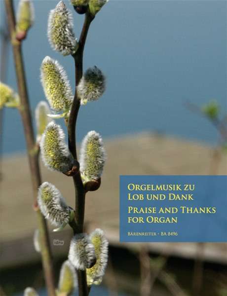 Orgelmusik zu Lob und Dank. Praise and Thanks for Organ, Noten