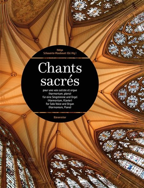 Texte: "Chants sacrés", "Helga Schauerte-Maubouet (Ed./Hg.)", "Bärenreiter". Hintergrund: Detail eines gotischen Kirchengewölbes.