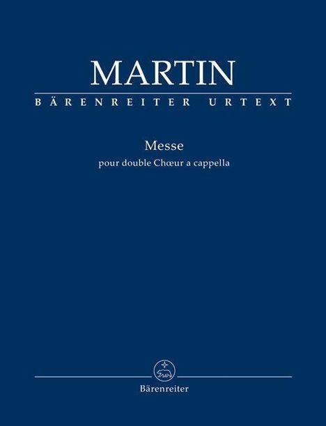 Frank Martin (1890-1974): Messe pour double Chœur a cappella (Messe für zwei vierstimmige Chöre a cappella), Buch