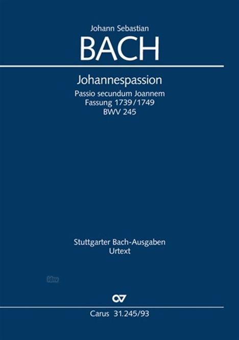 Johann Sebastian Bach: Johannespassion BWV 245 (1739/1749), Noten