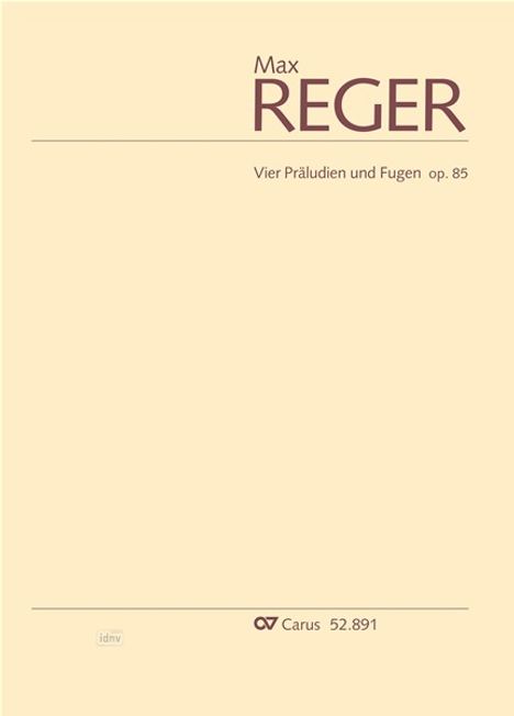 Max Reger: Vier Präludien und Fugen op. 85 (1904), Noten