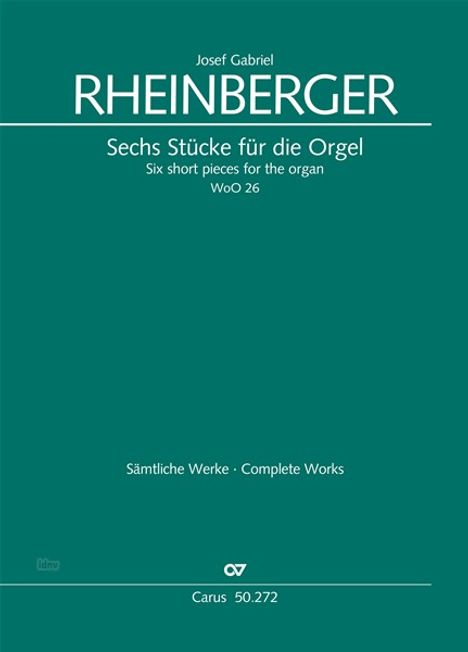 Josef Rheinberger: Sechs Stücke für die Orgel WoO 26 (1898), Noten