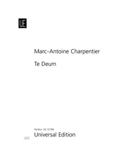 Marc-Antoine Charpentier: Te Deum für Soli: 2 Sopran, Alt, Tenor, Bass, Chor SATB und Orchester, Noten