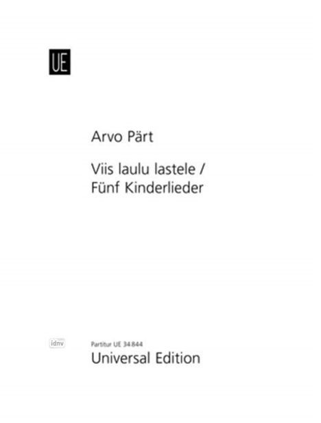 Arvo Pärt: Viis laulu lastele / Fünf Kinderlieder für Kinderchor (unisono) und Klavier (1956-1964), Noten