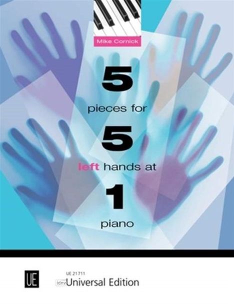 Mike Cornick: 5 Pieces for 5 Left Hands at 1 Piano für 5 linke Hände an einem Klavier (2015), Noten