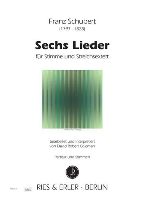 "Sechs Lieder für Stimme und Streichsextett" von Franz Schubert. Unten "Ries & Erler · Berlin". Grafik mit grünen Linien.