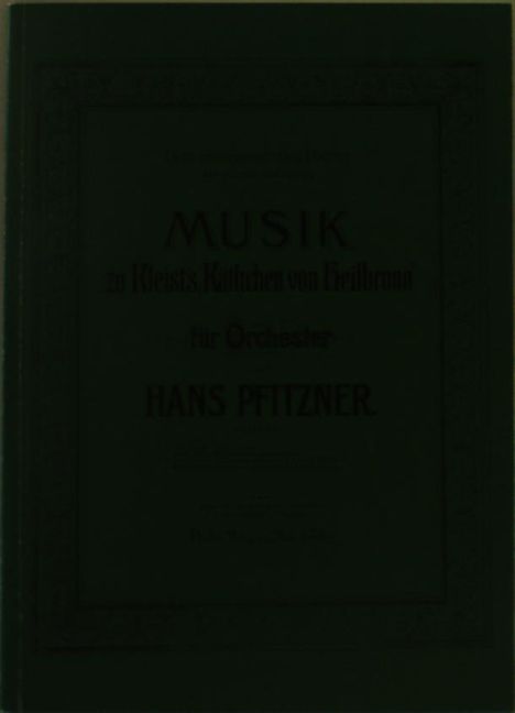 Hans Pfitzner: Schauspielmusik zu Kleists 'Kä, Noten