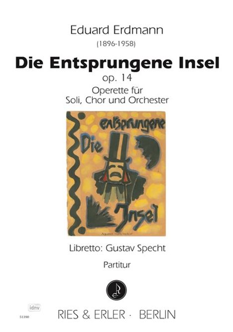 Die entsprungene Insel Operette für Soli, Chor und Orchester op. 14, Noten