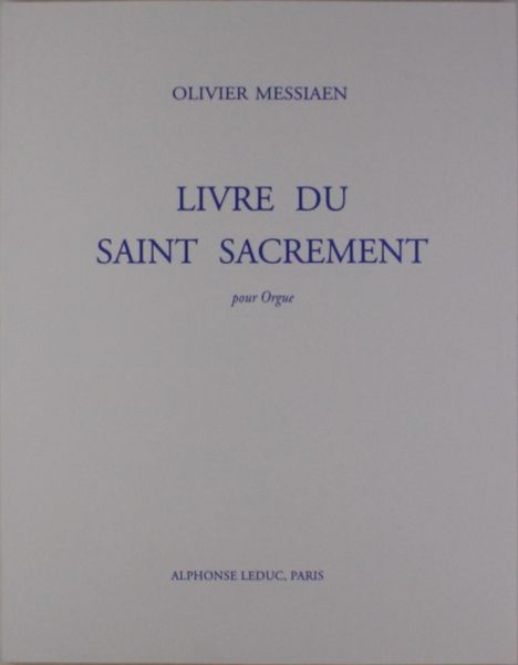 Olivier Messiaen: Livre Du Saint Sacrement, Noten