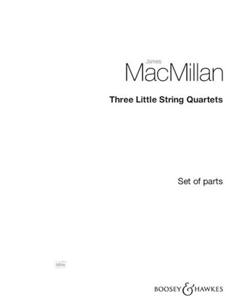James MacMillan: Three Little String Quartets, Noten