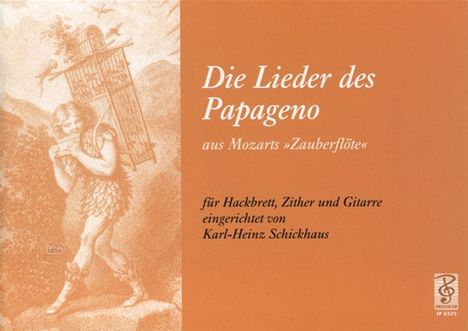 Wolfgang Amadeus Mozart: Die Lieder des Papageno aus Mozarts "Zauberflöte", Noten