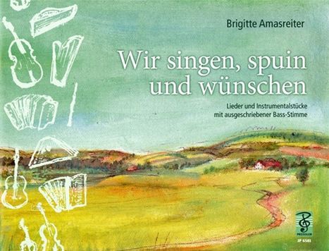 Brigitte Amasreiter: Wir singen, spuin und wünschen, Noten