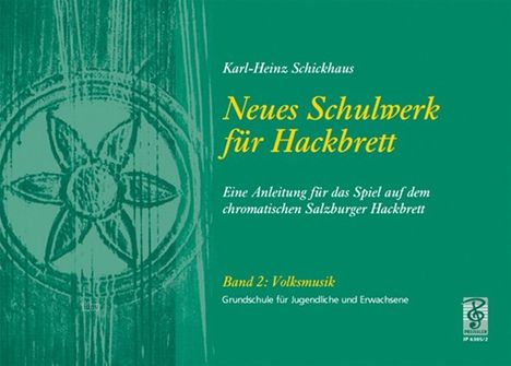 Karl Heinz Schickhaus: Neues Schulwerk für Hackbrett. Teil 2: Volksmusik, Noten