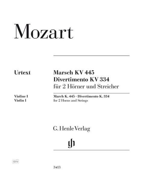 Mozart, Marsch KV 445, Divertimento KV 334, für 2 Hörner und Streicher. G. Henle Verlag. "Urtext" und Instrumente benannt.