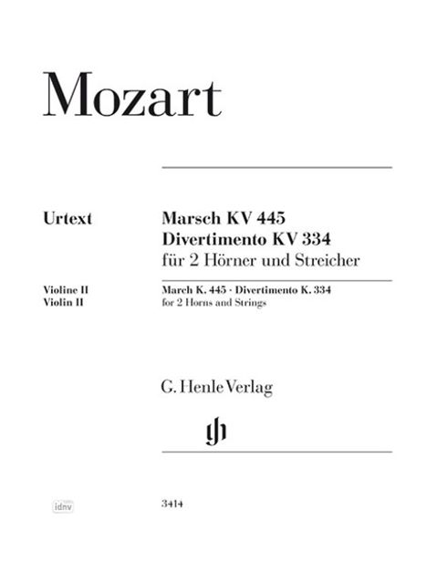 Mozart, Marsch KV 445, Divertimento KV 334, für 2 Hörner und Streicher, G. Henle Verlag, Violine II.