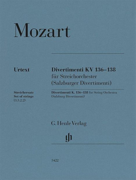 Mozart. Divertimenti KV 136-138 für Streichorchester. Urtext. G. Henle Verlag.