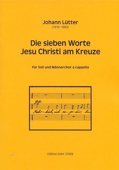 Johann Lütter: Die sieben letzten Worte Jesu Christi am Kreuze für Soli und Männerchor a cappella, Noten