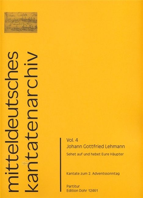 Johann Gottfried Lehmann: Sehet auf und hebet Eure Häupter für Bass, zwei Violinen, Viola, vierstimmig gemischten Chor und B.c., Noten