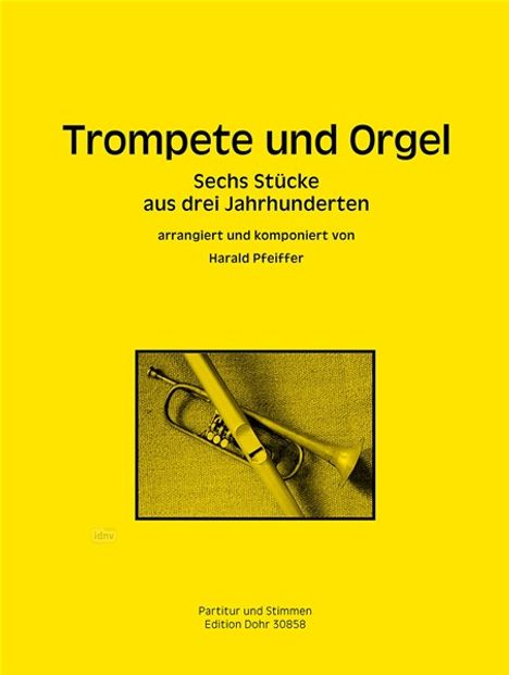 "Trompete und Orgel: Sechs Stücke aus drei Jahrhunderten" von Harald Pfeiffer; Bild einer Trompete und Noten.