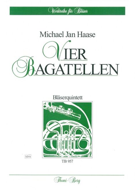 Michael J Haase: Haase,M.J.          :Vier Bagatellen /P/SS /BlQuin, Noten