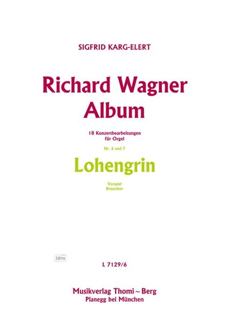 Sigfrid Karg-Elert: Richard Wagner Album - Nr. 6 und 7: Lohengrin (Vorspiel - Brautchor), Noten