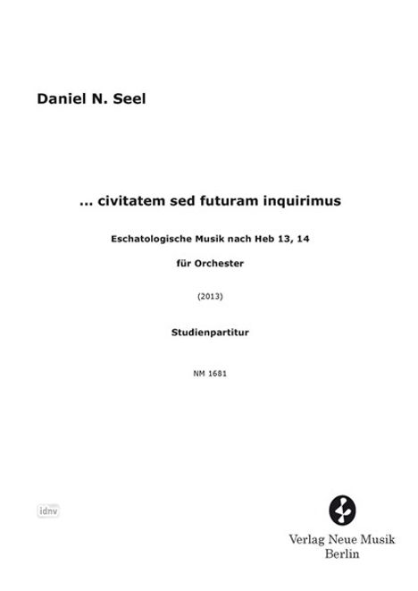 Daniel N. Seel: ...civitatem sed futuram inquirimus (2013), Noten
