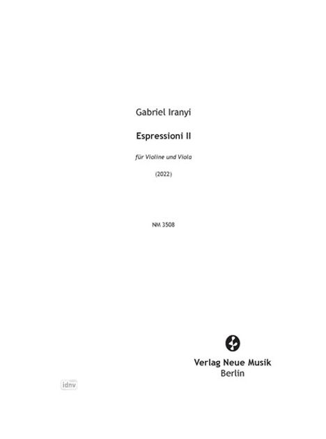 Gabriel Iranyi: Espressioni II für Violine und Viola (2022), Noten
