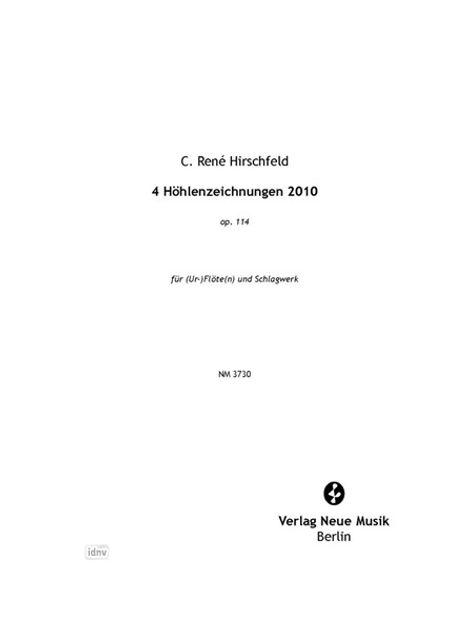 C. René Hirschfeld: 4 Höhlenzeichnungen 2010 für (Ur-)Flöte(n) und Schlagwerk op. 114 (2010), Noten