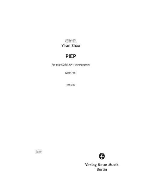 "PIEP" von Yiran Zhao für zwei KORG MA-1 Metronome (2014/15). Verlag Neue Musik Berlin.