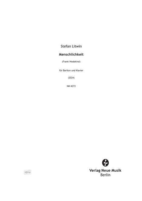 Text: Stefan Litwin, Menschlichkeit (Frank Wedekind), für Bariton und Klavier, (2024), NM 4272. Verlag Neue Musik Berlin Logo.