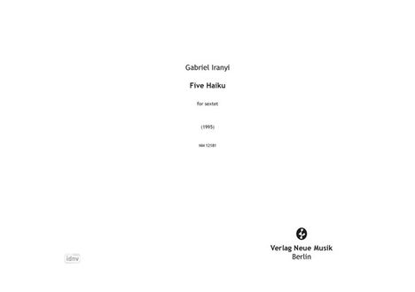 Gabriel Iranyi: Fünf Haiku für Sextett (1995), Noten