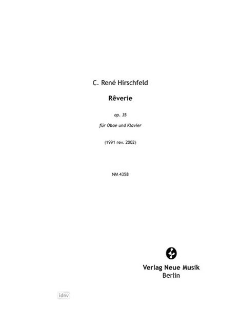 C. René Hirschfeld, "Rêverie", op. 35, für Oboe und Klavier, (1991 rev. 2002). Verlag Neue Musik Berlin, NM 4358.