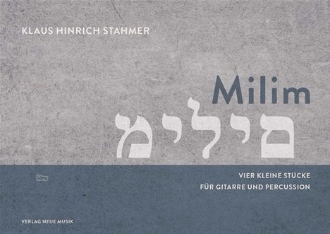 KLAUS HINRICH STAHMER, Milim, VIER KLEINE STÜCKE FÜR GITARRE UND PERCUSSION. Grauer Hintergrund mit hebräischen Buchstaben.