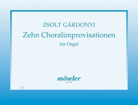 Zsolt Gardonyi: 10 Choralimprovisationen (1971 - 1975), Noten