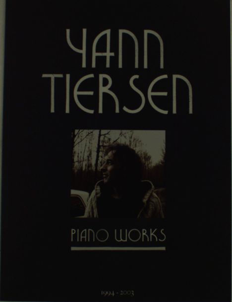 Yann Tiersen: Yann Tiersen: Piano Works - 23 Pieces (1994-2003), Noten