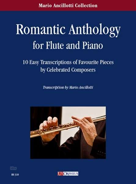 Romantic Anthology. 10 Easy Transcriptions of Favourite Pieces by Celebrated Composers for Flute and Piano (Robert Schumann: Träumerei/ Modest Mussorgsky: The Old Castle/ Franz Schubert: Ave Maria/ Edvard Grieg: Solveig’s Song/ Johannes Brahms: Poco Allegretto/ Pyotr Ilyich Tchaikovsky: March of th), Noten