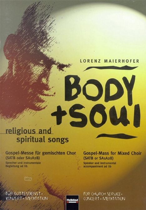 Lorenz Maierhofer: Body &amp; Soul. religious and spi, Noten