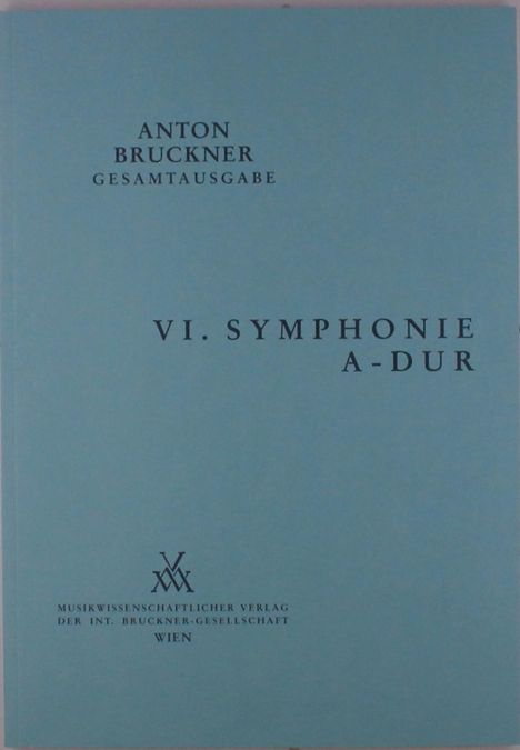 Anton Bruckner: Sinfonie Nr. 6 A-Dur (1881), Noten