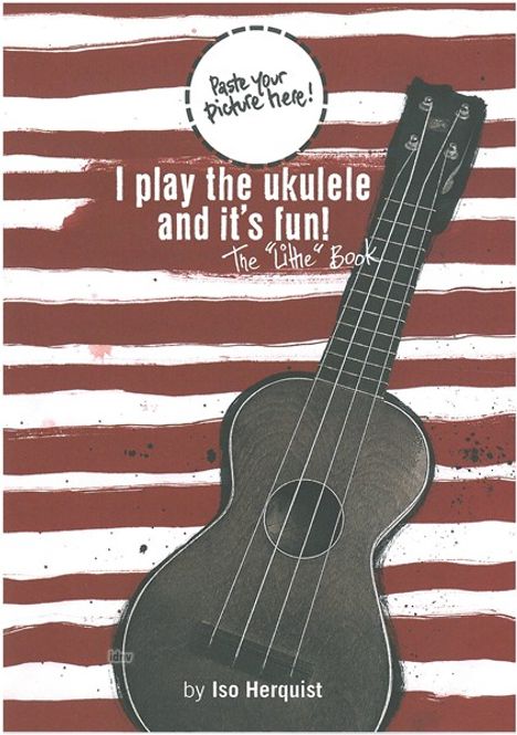 Iso Herquist: I play the ukulele and it’s fun! - The "Little" Book (2012), Noten