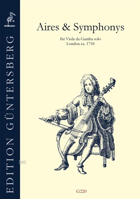Anonym: "Aires &amp; Symphonys" Viola da Gamba solo (London ca. 1710), Noten