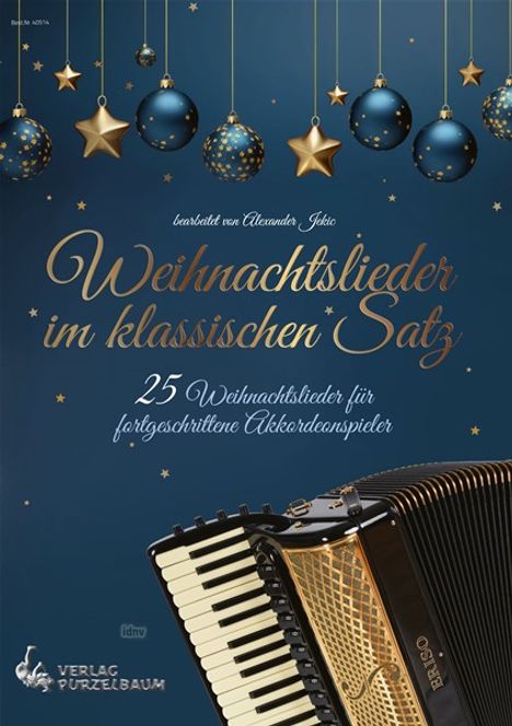 "Weihnachtslieder im klassischen Satz. 25 Weihnachtslieder für fortgeschrittene Akkordeonspieler." Akkordeon, blaue Kugeln.
