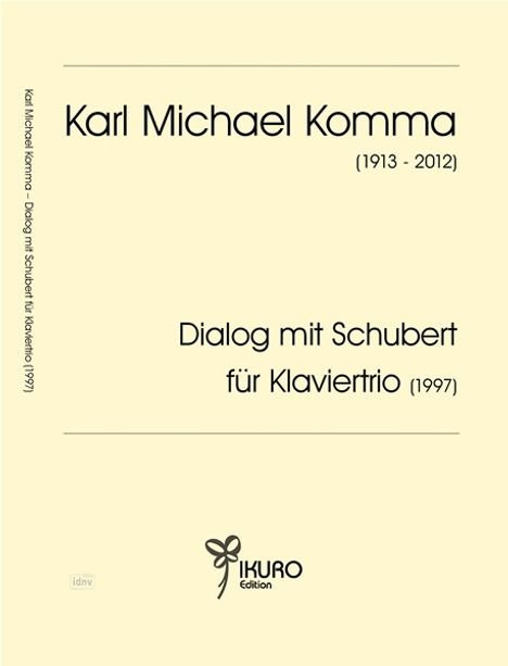 Titel: "Dialog mit Schubert für Klaviertrio (1997)" von Karl Michael Komma (1913-2012). Unten das Ikuro Edition Logo.