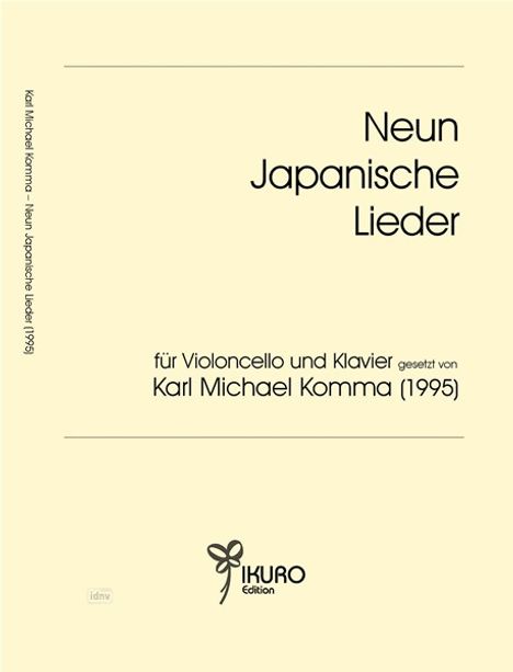 "Neun Japanische Lieder", für Violoncello und Klavier, gesetzt von Karl Michael Komma (1995), mit Ikuro Edition Logo.