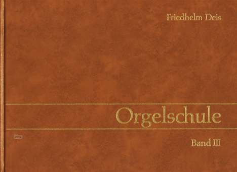 Friedhelm Deis: Orgelschule, Band 3, Noten