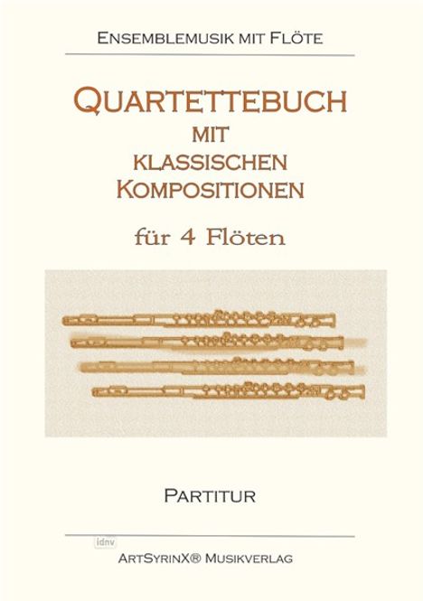 Verschiedene: Quartettbuch für 4 Flöten und Zusatzstimmen 4 Fl, Piccolo, Altquerflöte, Bassquerflöte, Noten