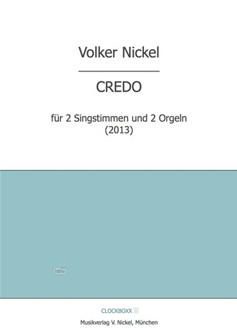 Volker Nickel: Credo 2 Singstimmen und 2 Orgeln, Noten