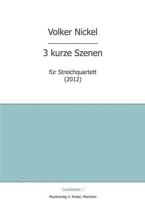 Volker Nickel: 3 kurze Szenen Streichquartett, Noten